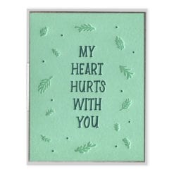 Heart Hurts With You Letterpress Greeting Card