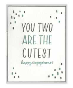 You Two Are The Cutest Letterpress Greeting Card