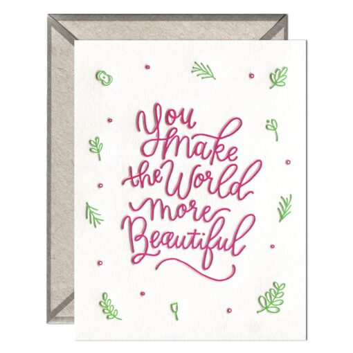 You Make The World Beautiful Letterpress Greeting Card with Envelope