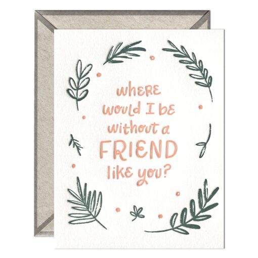 A Friend Like You Letterpress Greeting Card with Envelope