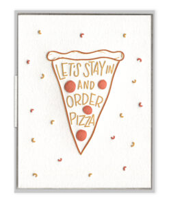 Stay in for Pizza Letterpress Greeting Card
