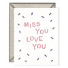 Miss You Love You Letterpress Greeting Card with Envelope