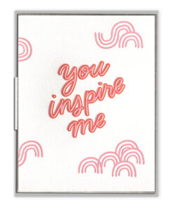 You Inspire Me Letterpress Greeting Card