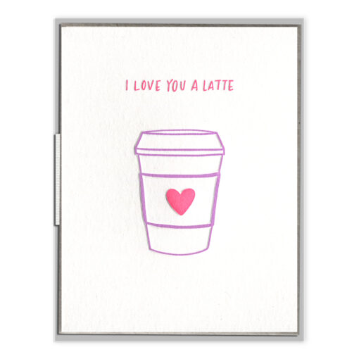 I Love You a Latte Letterpress Greeting Card