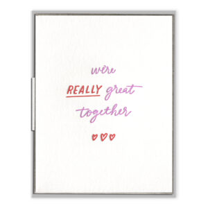 Really Great Together Letterpress Greeting Card