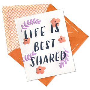 Life is Best Shared Letterpress Greeting Card with Envelope